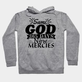 Same God, 365 days of New Mercies, New year, Christian design Hoodie